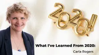 What I&rsquo;ve Learned From 2020 | Carla Rogers, Evolve Communities