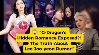 💥 &ldquo;The Truth Behind G-Dragon&rsquo;s Dating Scandal with Lee Joo-yeon &mdash; You Won&rsquo;t Believe It!&rdquo;