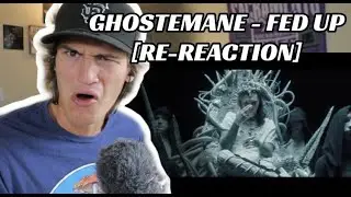 GHOSTEMANE - FED UP [RE-REACTION]