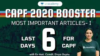 CAPF AC 2020 Booster Series - Last 10 Days Revision for CAPF AC 2020 | Ex-Asst. Comdt. Divya Gupta