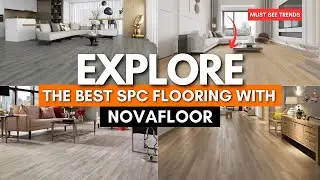Explore the Best SPC Flooring with NovaFloor #flooring