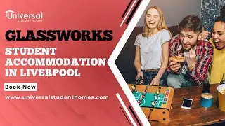 Glassworks Student Accommodation Liverpool | Book with Universal Student Homes