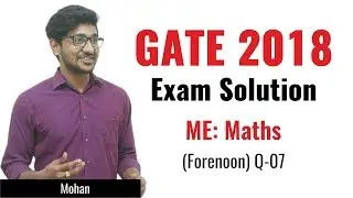 Maths | 07 | Mechanical Engineering | GATE 2018 Exam Solution