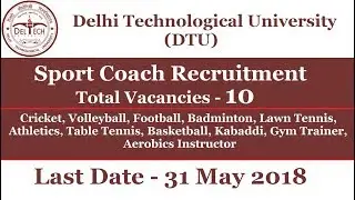 DTU (Former DCE) Sports Coaches Recruitment 2018 | Apply Now 10 Job Vacancies