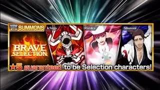 Bleach Brave Souls- Brave Selection Summons 675 Orbs