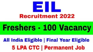 EIL Recruitment 2022 | Freshers 100 Vacancy | All India Eligible | Latest Jobs 2022