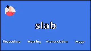 SLAB - Meaning and Pronunciation