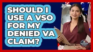 Should I Use a VSO For My Denied VA Claim?