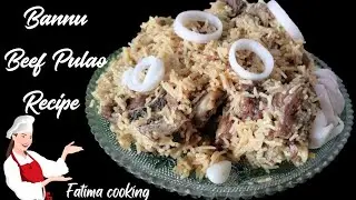 Bannu Beef Pulao Recipe | How to Make Bannu Beef Pulao at Home |Pulao Recipe By Fatima Cooking
