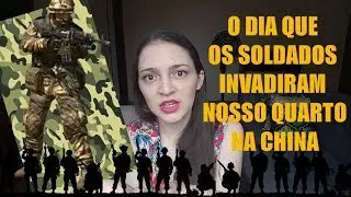 Os SOLDADOS INVADIRAM nosso QUARTO na China
