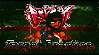 Target Practice (REV) - Friday Night Funkin: RevMIXED [OST] [FANMADE COLLAB CHART]