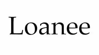 How to Pronounce Loanee
