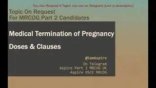 🇬🇧  MRCOG Part 2 Topics- Medical TOP Clause & Doses - Your Qs- SamAspire - 🇬🇧  UK Mentor🇬🇧