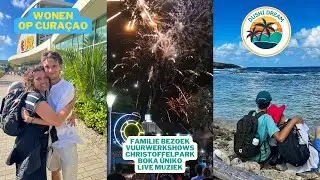 FAMILIE BEZOEK, VUURWERK & BOKA GRANDI | CURAÇAO VLOG DUSHIDREAM #37