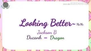 Looking Better -Jackson  Breit [Meme]
