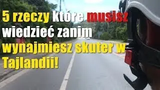 Skuter w Tajlandii wszystko co musisz  wiedzieć przed wypożyczeniem skutera w Tajlandii!
