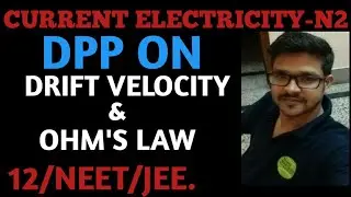 DPP-02 || Current electricity-N2 || numericals based on drift velocity and ohms law