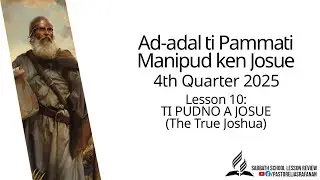 Sabbath School Lesssib Review 4th Quarter 2025 Lesson 10: TI PUDNO A JOSUE(The True Joshua)