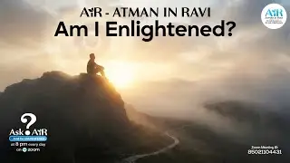 Ask AiR - Any Question on Life, Enlightenment, Spirituality and Happiness