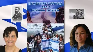 Revisiting Zionism - Modern Zionism