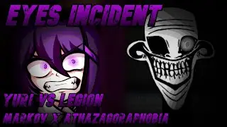 Eyes Incident [ Markov x Athazagoraphobia | Yuri vs Legion ] Friday Night Funkin' Mashup