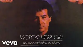 Victor Heredia - Todavía Cantamos