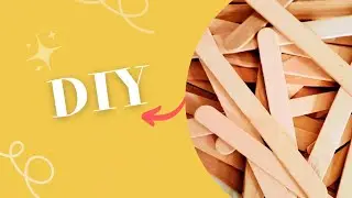 🌸 Transforme des b&acirc;tonnets de glace en objets d&eacute;co uniques |DIY FACILE et &eacute;conomique 