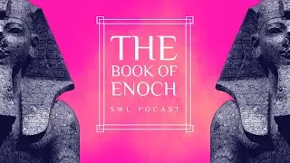 the Book of Enoch Part IX | The Most Dangerous Names in Enoch | SWL