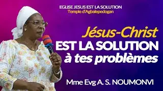 JESUS-CHRIST EST LA SOLUTION A TES PROBLEMES, Mme Evg A. S. NOUMONVI