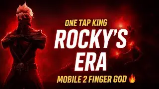 ROCKY&rsquo;S ERA | 2 Finger Mobile One Tap King 👑 | Overpowered Headshot Montage | IAMROCKY
