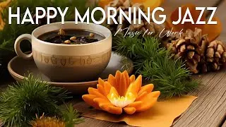 Happy Morning Jazz☕Relaxing Bossa Nova Instrumental and July Jazz Cafe Music for Studying and Relax