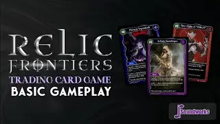 Relic Frontiers &ndash; A Dark Fantasy Trading Card Game | Basic Gameplay Tutorial | JP Soundworks