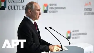 &ldquo;Culture Has No Borders&rdquo; &ndash; Putin Speaks at Forum of United Cultures in St. Petersburg | APT