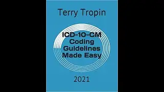 ICD-10-CM Coding Guidelines Made Easy