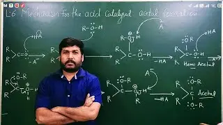 L-6 Mechanism for the Hemiacetal and Acetal formation (Aldehyde and Ketones) For JEE NEET AND 12th