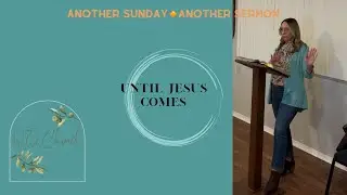 Until Jesus Comes 