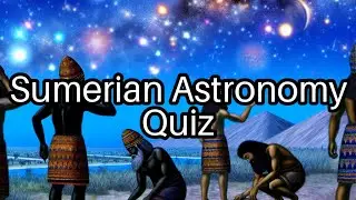 Sumerian Astronomy Quiz 🌌: Test Your Knowledge of Ancient Celestial Wonders!