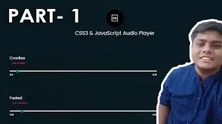 Creating an Audio Player with Animations using JS and CSS(Part- 1). Complete tutorial | Code Grind