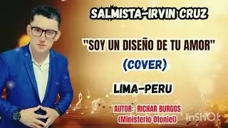 SALMISTA IRVIN CRUZ( SOY UN DESE&Ntilde;O DETU AMOR) 2026