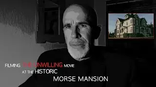 THE UNWILLING - Historic Morse Mansion - Film Location - Santa Clara, CA