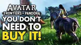 Avatar Frontiers of Pandora You don't need to buy the game