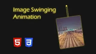 Image Swinging Animation with HTML & CSS