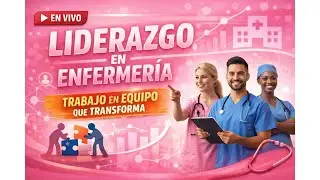 liderazgo y trabajo en equipo en enfermería