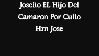 Joseito El Hijo Del Camaron   Por Culto