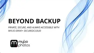 Beyond Backup - Private, Secure, and Always Accessible with Mylio Drive+ SecureCloud