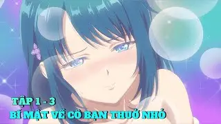 Anime Th&aacute;ng 1 | Kh&ocirc;ng Thể Xảy Ra Chuyện T&igrave;nh Romcom Với Bạn Thuở Nhỏ | Tập 1-3 | Review Anime