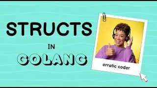 Golang Tutorial - How to work with Struct