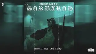 Wustaaz - SARBARAH | Prod. By ​⁠Maarij (Offical Audio)