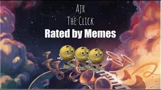 AJR's The Click rated by memes