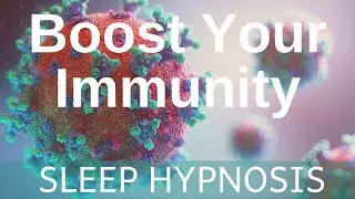Immune System Booster - A Natural Way to Increased Health & Self-Healing Sleep Meditation